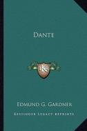 Dante di Edmund G. Gardner edito da Kessinger Publishing