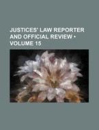 Justices' Law Reporter And Official Review (volume 15) di Books Group edito da General Books Llc