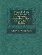 Journal of the Horn Scientific Exploring Expedition, 1894 di Charles Winnecke edito da Nabu Press