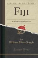 Fiji di William Allan Chapple edito da Forgotten Books