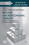 Beyond Macroeconomic Stability di I. Islam edito da Palgrave Macmillan