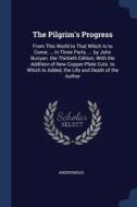 The Pilgrim's Progress: From This World di ANONYMOUS edito da Lightning Source Uk Ltd