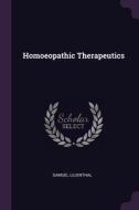 Homoeopathic Therapeutics di Samuel Lilienthal edito da PALALA PR