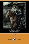 In Happy Valley (illustrated Edition) (dodo Press) di Dr John Fox edito da Dodo Press