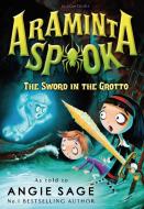Araminta Spook: The Sword in the Grotto di Angie Sage edito da Bloomsbury Publishing PLC