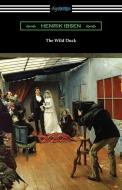 The Wild Duck di Henrik Ibsen edito da DIGIREADS.COM