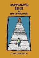 Uncommon Sense in Self Development di C. William Salm edito da AuthorHouse