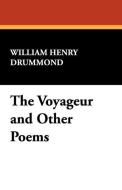 The Voyageur and Other Poems di William Henry Drummond edito da Wildside Press