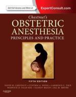 Chestnut's Obstetric Anesthesia: Principles And Practice di David H. Chestnut, Cynthia A. Wong, Lawrence C. Tsen, Warwick D. Ngan Kee, Yaakov Beilin, Jill Mhyre edito da Elsevier Health Sciences
