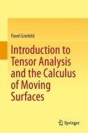 Introduction to Tensor Analysis and the Calculus of Moving Surfaces di Pavel Grinfeld edito da Springer-Verlag GmbH