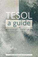 TESOL: A Guide di Jun Liu, Cynthia Berger edito da Bloomsbury Publishing PLC