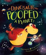 The Dinosaur That Pooped a Planet! di Tom Fletcher, Dougie Poynter edito da ALADDIN