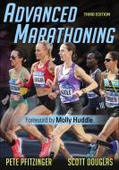 Advanced Marathoning di Pete Pfitzinger, Scott Douglas edito da Human Kinetics