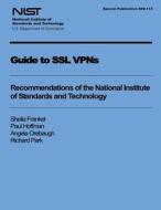 Guide to SSL VPNs di National Institute of Standards and Tech, Sheila Frankel, Paul Hoffman edito da Createspace
