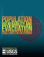 Population Vulnerability and Evacuation Challenges in California for the Safrr Tsunami Scenario di U. S. Department of the Interior edito da Createspace