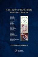A Century of Geneticists di Krishna (Foundation for Genetic Research Dronamraju edito da Taylor & Francis Inc