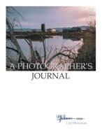 A Photographer's Journal di Lyle Sheneman edito da Xlibris