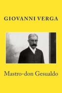 Mastro-Don Gesualdo di Giovanni Verga edito da Createspace