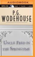 Uncle Fred in the Springtime di P. G. Wodehouse edito da Brilliance Audio