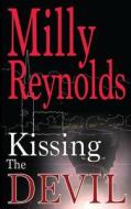 Kissing the Devil di Milly Reynolds edito da Createspace