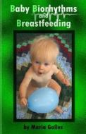 Baby Biorhythms and Breastfeeding di Maria R. Galles edito da Createspace