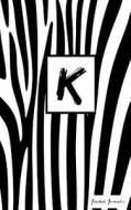 K: Personalized Initial Journal/Notebook/Diary - Zebra Print di Jacked Journals edito da Createspace