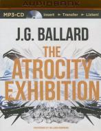 The Atrocity Exhibition di J. G. Ballard edito da Audible Studios on Brilliance