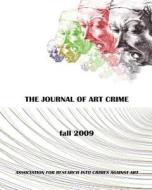 The Journal of Art Crime: Fall 2009 di Dr Noah Charney edito da Createspace
