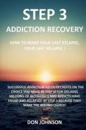 Step 3: Addiction Recovery di Don Johnson edito da Createspace