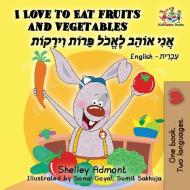 I Love to Eat Fruits and Vegetables di Shelley Admont, Kidkiddos Books edito da KidKiddos Books Ltd.