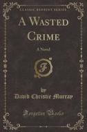 Murray, D: Wasted Crime edito da Forgotten Books