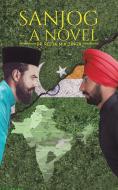 Sanjog - A Novel di Dr Reeta M K Singh edito da Austin Macauley Publishers