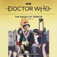 Doctor Who: The Reign Of Terror di Ian Marter edito da BBC Audio, A Division Of Random House