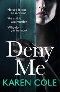 Deny Me di Karen Cole edito da Quercus Publishing
