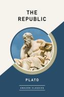 The Republic (Amazonclassics Edition) di Plato edito da AMAZONCLASSICS