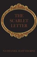 The Scarlet Letter di Nathaniel Hawthorne edito da Createspace Independent Publishing Platform