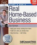Start and Run a Real-home Based Business di Dan Furman edito da Self-Counsel Press
