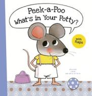 Peek-A-Poo What's In Your Potty? di Guido Van Genechten edito da Clavis