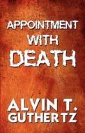 Appointment With Death di Alvin T Guthertz edito da America Star Books