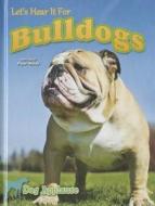Let's Hear It for Bulldogs di Piper Welsh edito da Rourke Educational Media