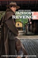 Jackson\'s Revenge di Kevin Hogge edito da Tate Publishing & Enterprises