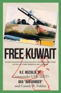 Free Kuwait di R. E. Noziglia Jr. Commander USN (RET), Cassidy Folden edito da Newman Springs Publishing, Inc.