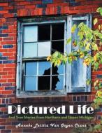 Pictured Life: And True Stories from Northern and Upper Michigan di Anneke Letitia van Ooyen Crans edito da ARCHWAY PUB