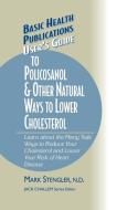 User's Guide to Policosanol & Other Natural Ways to Lower Cholesterol: Learn about the Many Safe Ways to Reduce Your Cho di Mark Stengler edito da BASIC HEALTH PUBN INC