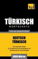 Turkischer Wortschatz Fur Das Selbststudium - 5000 Worter di Andrey Taranov edito da T&p Books