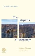 Labyrinth Of Modernityhorizoncb di Johann P. Arnason edito da Rowman & Littlefield