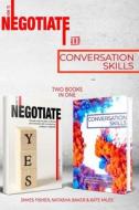 Conversation Skills & How To Negotiate (2 Books In 1) di Baker Natasha Baker, Miles Kate Miles, Fisher James Fisher edito da Independently Published