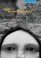 Sight and the Ancient Senses di Michael Squire edito da Taylor & Francis Ltd