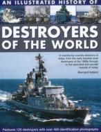 Illustrated History of Destroyers of the World di Bernard Ireland edito da Anness Publishing