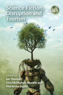 Science Fiction, Disruption And Tourism edito da Channel View Publications Ltd